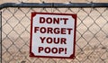 Don`t forget your poop. Dog owner reminder.