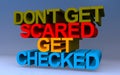 don\'t get scared get checked on blue Royalty Free Stock Photo