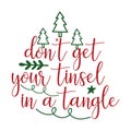 don t get your tinsel in a tangle, Christmas Tee Print, Merry Christmas Vol 2