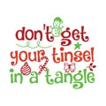 don t get your tinsel in a tangle, Christmas Tee Print, Merry Christmas Vol 5