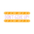Don\'t give up! Hand drawn lettering phrase, quote. Vector illustration. Motivational, inspirational message saying