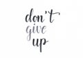 Don`t give up - hand lettering motivational inscription in black and grey