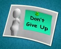 Don't Give Up Photo Means Never Quit