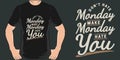 Don`t Hate Monday, Make Monday Hate You Funny Typography Quote T-Shirt Design