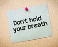 Don't hold your breath