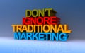 Don`t ignore traditional marketing on blue