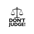 Don`t Judge Words icon, Judgmental Be Just Fair Objective Royalty Free Stock Photo