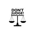 Don`t Judge Words icon, Judgmental Be Just Fair Objective Royalty Free Stock Photo
