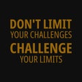 Don't limit your challenges. challenge your limits. Motivational quotes Royalty Free Stock Photo