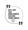 Don`t limit your challenges challenge your limits Royalty Free Stock Photo