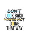 Don`t look back youre not going that way Typography slogan vector design for t shirt printing, embroidery, apparels, Graphic tee a Royalty Free Stock Photo