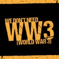 We don`t need World War 3 Royalty Free Stock Photo