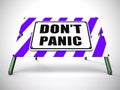 Don`t panic sign means be patient and cool - 3d illustration