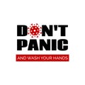 Dont panic. And wash your hands. Vector banner, poster for coronavirus epidemic prevention