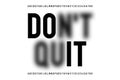 DonÃ¢â¬â¢t Quit, Do It motivational poster