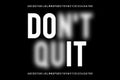 DonÃ¢â¬â¢t Quit, Do It motivational poster