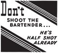 Don `t Shoot The Bartender Royalty Free Stock Photo