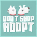 DonÃÂ´t Shop Adopt - vector adoption pet concept