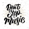 Don`t stop the music .Hand drawn motivation lettering quote. Royalty Free Stock Photo