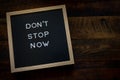 Don`t Stop Now Copy Space Royalty Free Stock Photo