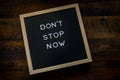 Don`t Stop Now Royalty Free Stock Photo