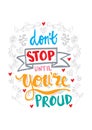 Don`t stop until you`re proud