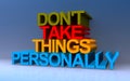 don\'t take things personally on blue Royalty Free Stock Photo