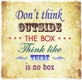 Don't think outside the box quote Grunge quote background Royalty Free Stock Photo