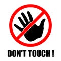 Don`t Touch! Illustration of hand and prohibition sign as important measure during coronavirus