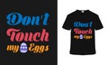 Don`t Touch My Eggs Easter T shirt Design, typography t shirt, apparel, template Royalty Free Stock Photo