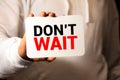 don& x27;t wait concept Royalty Free Stock Photo
