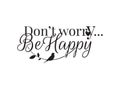 Don`t Worry Be Happy, Wording Design Vector, Life Quotes Royalty Free Stock Photo