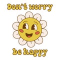 Don\'t worry be happy.Groovy retro clipart with daisy flower. 60s, 70s, 80s cartoon style. Abstract vintage, nostalgic