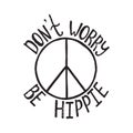 Don`t worry, be hippie. Inspirational quote about peace.