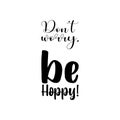 don\'t worry, be hoppy! black letter quote