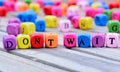 Don't wait words on table Royalty Free Stock Photo