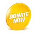 Donate now. Shining gold coin. Donation word letters on a orange. Donating icon 3d vector realistic. Color Illustration.