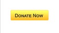 Donate now web interface button orange color, social support, volunteering