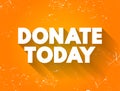 DONATE TODAY text concept for presentations and reports Royalty Free Stock Photo