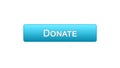 Donate web interface button blue color, social support, fundraising online Royalty Free Stock Photo