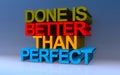 done is better than perfect on blue