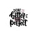 Done is better than perfect