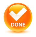 Done (validate icon) glassy orange round button