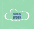 Donkey work text. Business concept . Abstract cloud containing words related to leadership Royalty Free Stock Photo