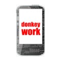 Donkey work text. Business concept . Detailed modern smartphone isolated on white Royalty Free Stock Photo