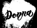 Donna. Woman`s name. Hand drawn lettering