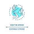 Dont be afraid concept icon