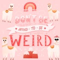 Dont be afraid to be weird lettering with funny llamas characters and peru tribal elements, tribal ornates