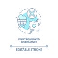 Dont be hooked on romance turquoise concept icon