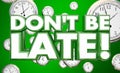 Dont Be Late Tardy Punctuality Clocks Time Royalty Free Stock Photo